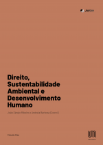 Direito, Sustentabilidade Ambiental e Desenvolvimento Humano - UMinho Editora