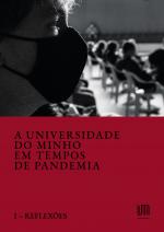 A Universidade do Minho em tempos de pandemia: Tomo I: Reflexões  
