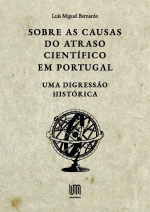 Sobre as causas do atraso científico em Portugal - Uma digressão histórica