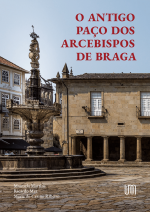Capa para O antigo Paço dos arcebispos de Braga