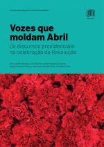 Capa "Vozes que moldam Abril: Os discursos presidenciais na celebração da Revolução"