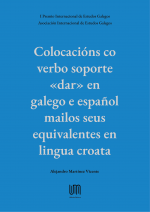 Capa "Colocacións co verbo soporte «dar» en galego e español mailos seus equivalentes en lingua croata"