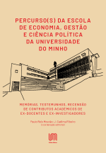 Capa "Percurso(s) da Escola de Economia, Gestão e Ciência Política da Universidade do Minho: Memórias, Testemunhos, Recensão de Contributos Académicos de ex-Docentes e ex-Investigadores"